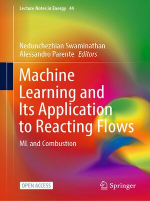 cover image of Machine Learning and Its Application to Reacting Flows